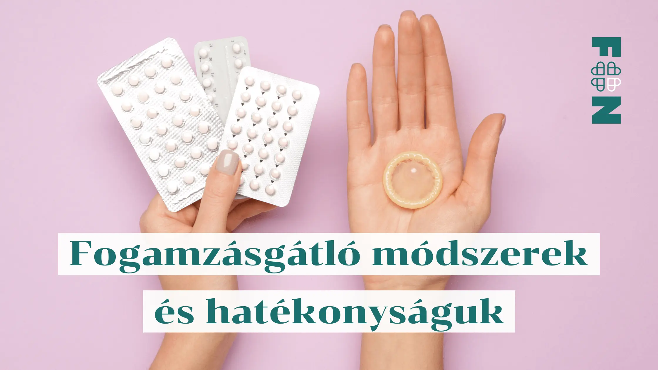 Fogamzásgátló módszerek és hatékonyságuk - Funkcionális Orvoslás