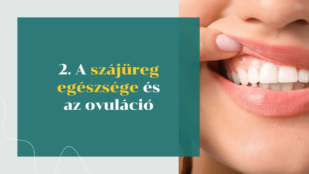 A szájüreg egészsége és az ovuláció 