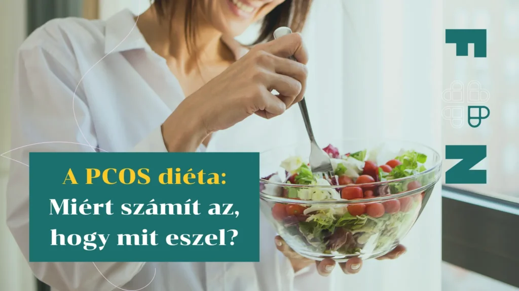 A PCOS diéta: Miért számít az, hogy mit eszel? 