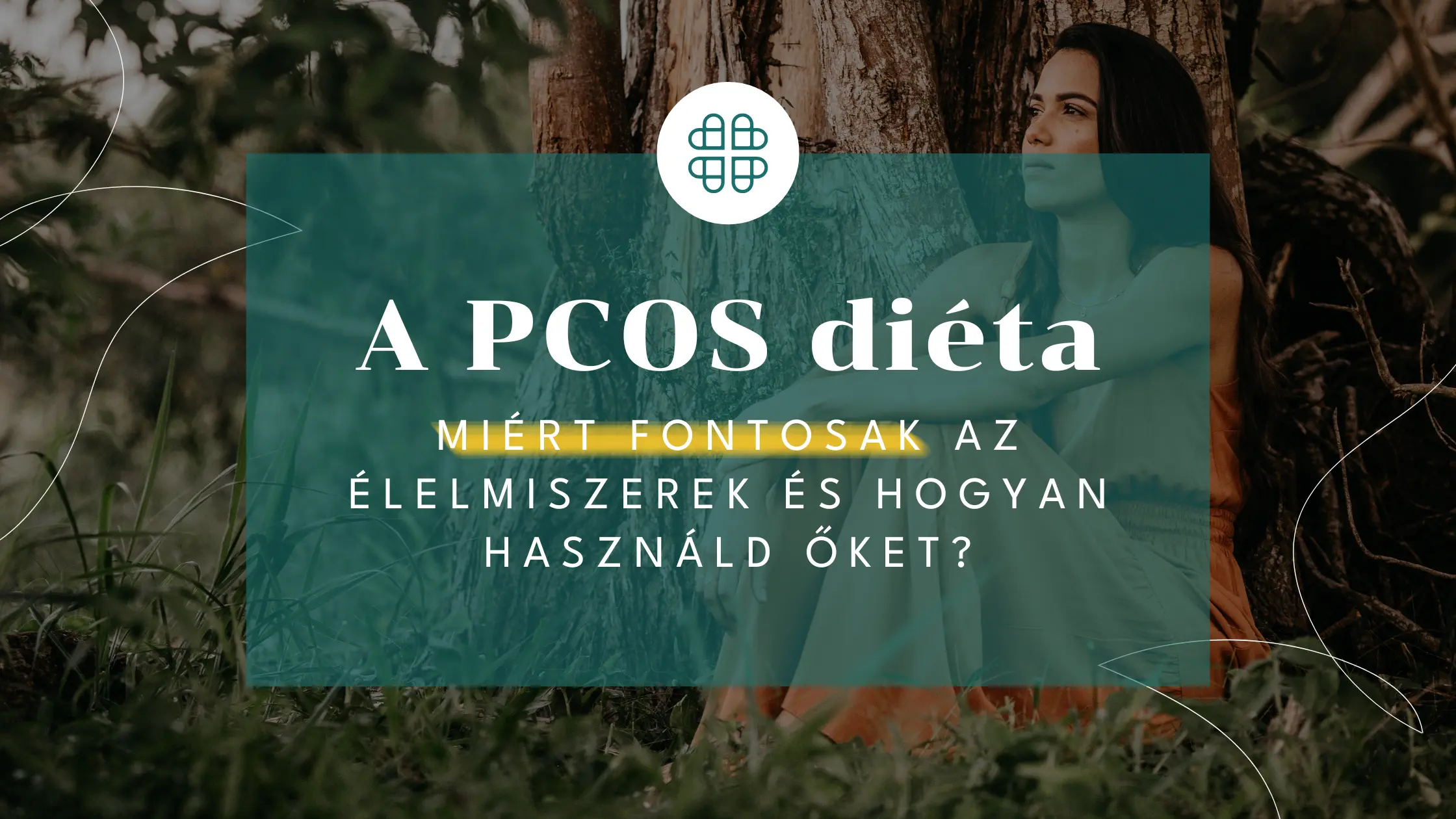 A PCOS diéta: Miért fontosak az élelmiszerek és hogyan használd őket? – Funkcionális orvoslás