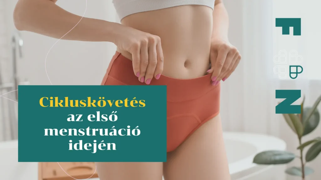 Cikluskövetés az első menstruáció idején 