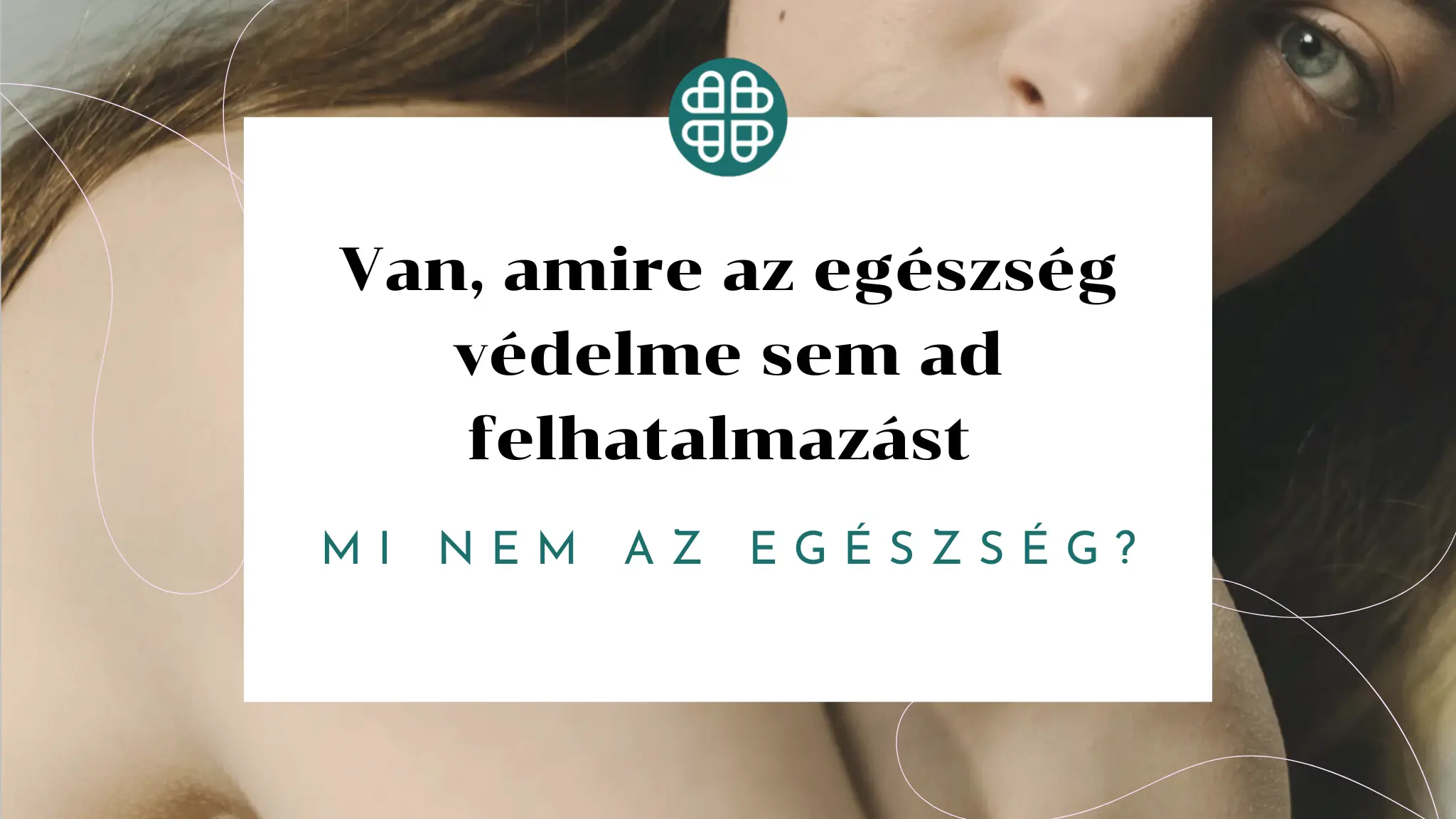 Van, amire az egészség védelme sem ad felhatalmazást – Funkcionális orvoslás Nőknek