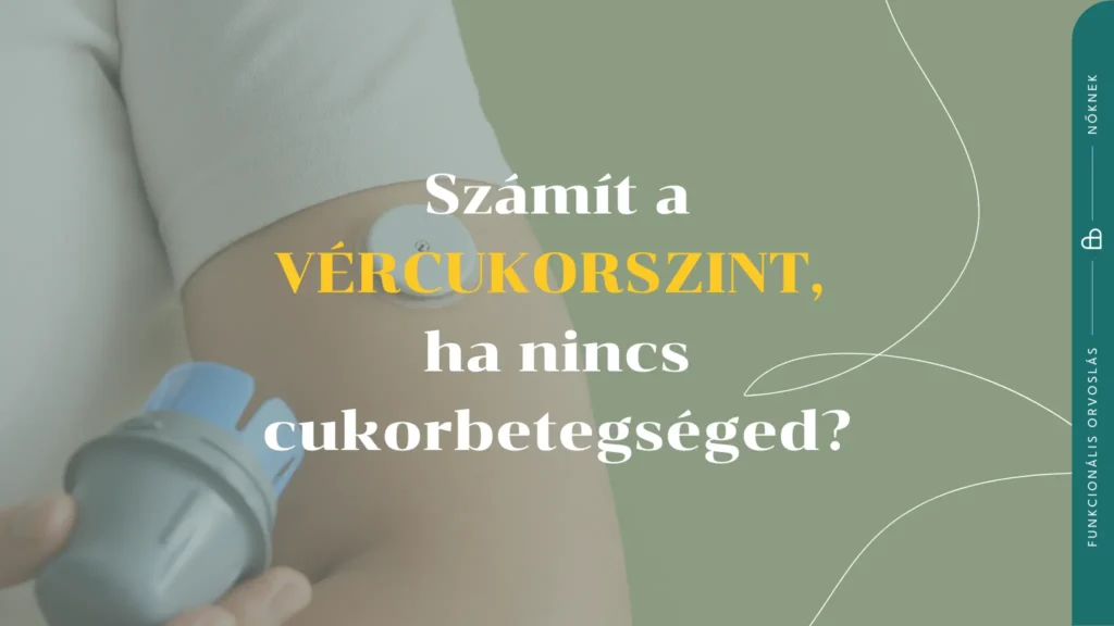 Számít a vércukorszint, ha nincs cukorbetegséged? – Funkcionális orvoslás