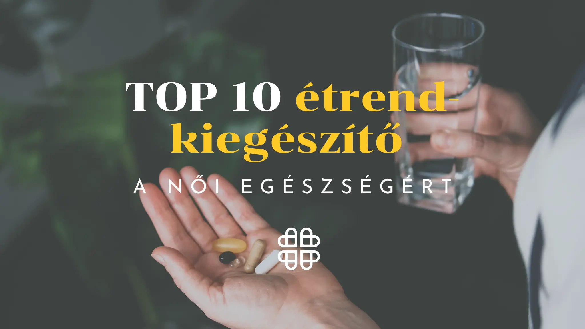 TOP 10 étrend-kiegészítő nőknek: A legfontosabb napi táplálékkiegészítők a női egészségért? – Funkcionális orvoslás